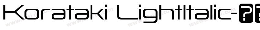 Korataki LightItalic字体转换